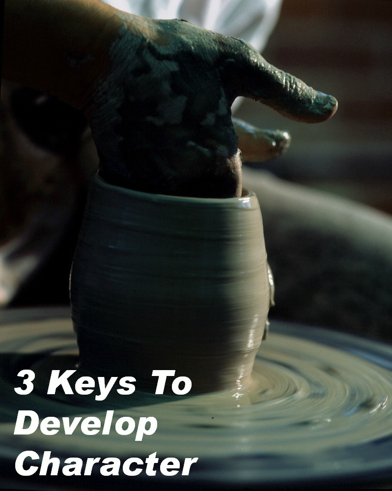 3 Keys To Develop Character