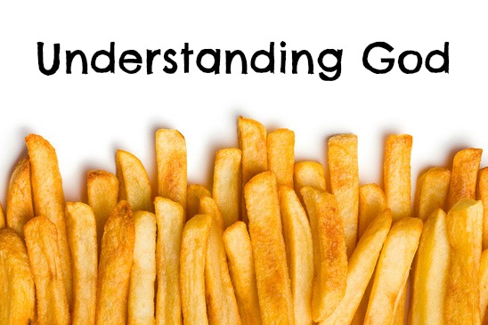Understanding God French Fries 